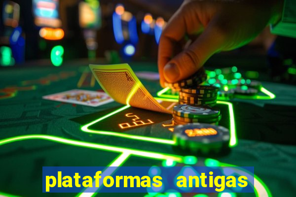 plataformas antigas de slots