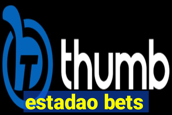 estadao bets