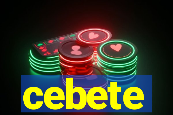 cebete