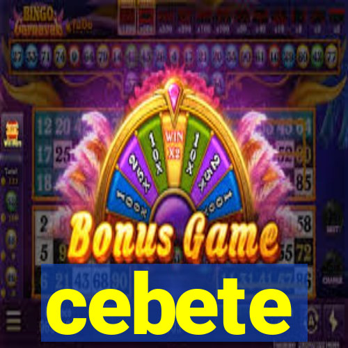 cebete