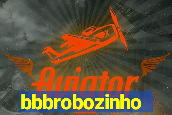 bbbrobozinho