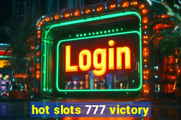 hot slots 777 victory