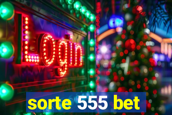 sorte 555 bet