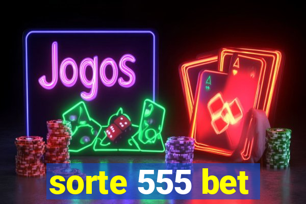 sorte 555 bet