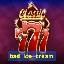 bad ice cream click jogos