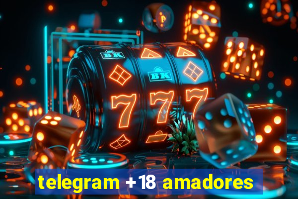 telegram +18 amadores