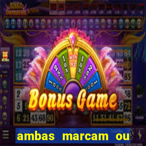 ambas marcam ou mais de 2.5 bet365