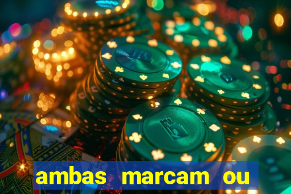 ambas marcam ou mais de 2.5 bet365