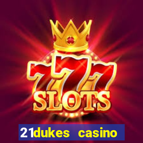 21dukes casino promo code