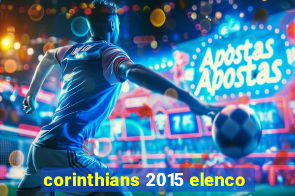 corinthians 2015 elenco