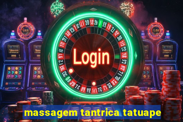 massagem tantrica tatuape