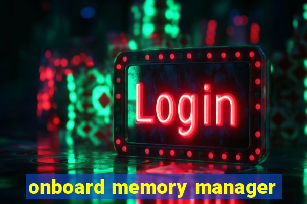 onboard memory manager