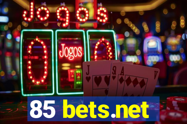 85 bets.net