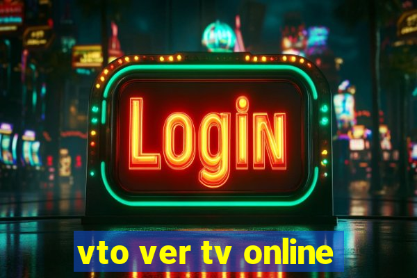 vto ver tv online