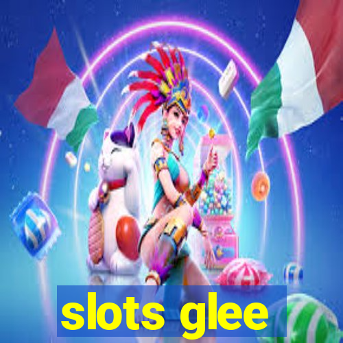 slots glee