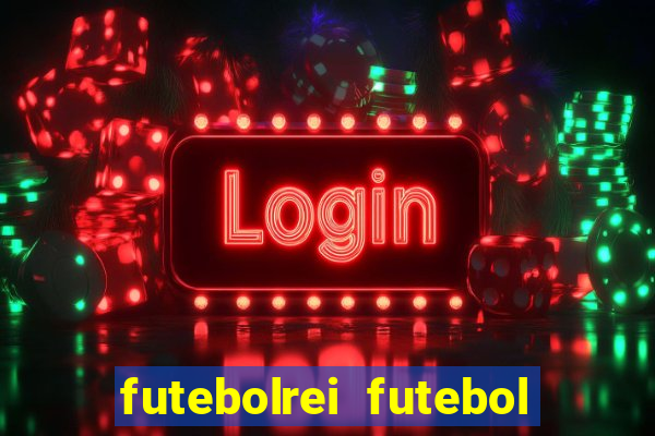 futebolrei futebol ao vivo