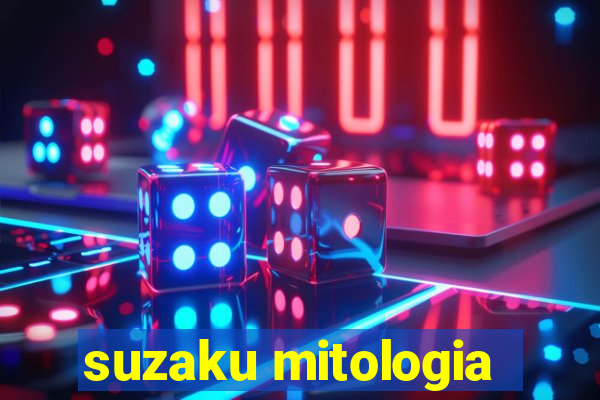 suzaku mitologia