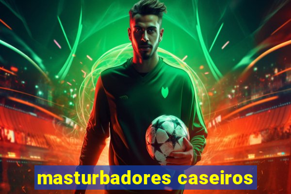 masturbadores caseiros