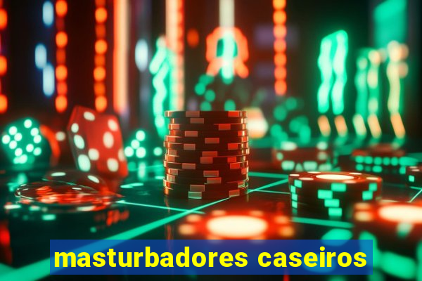 masturbadores caseiros