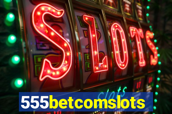 555betcomslots