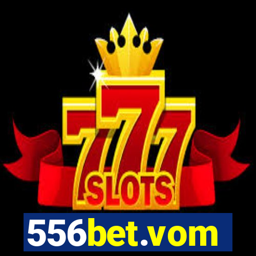 556bet.vom