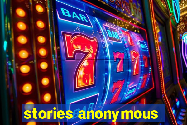 stories anonymous