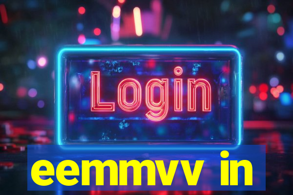 eemmvv in