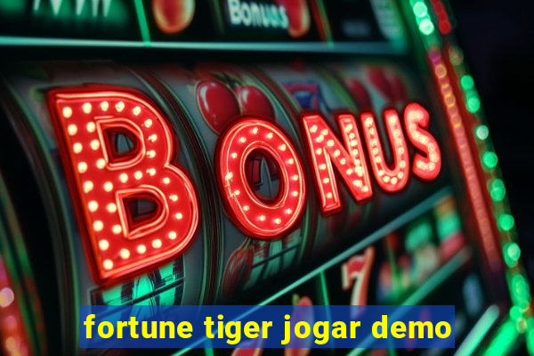 fortune tiger jogar demo