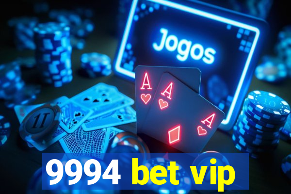 9994 bet vip