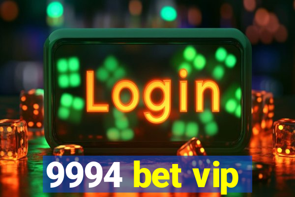 9994 bet vip