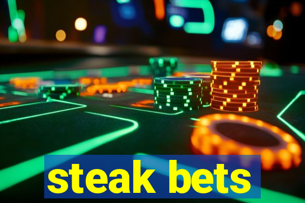 steak bets