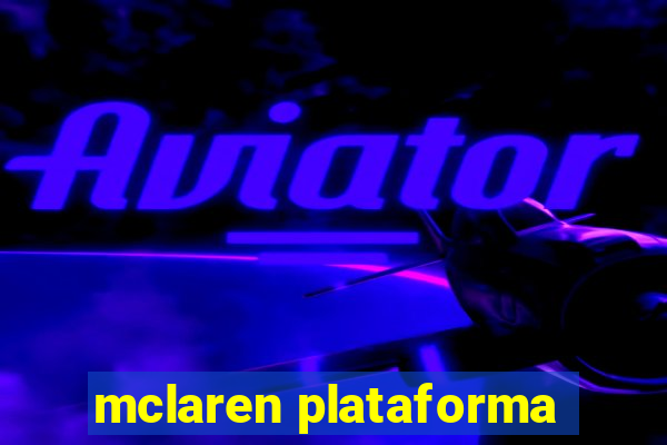 mclaren plataforma