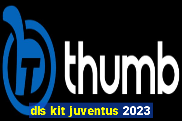 dls kit juventus 2023