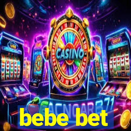 bebe bet