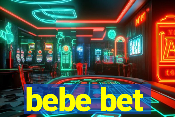 bebe bet