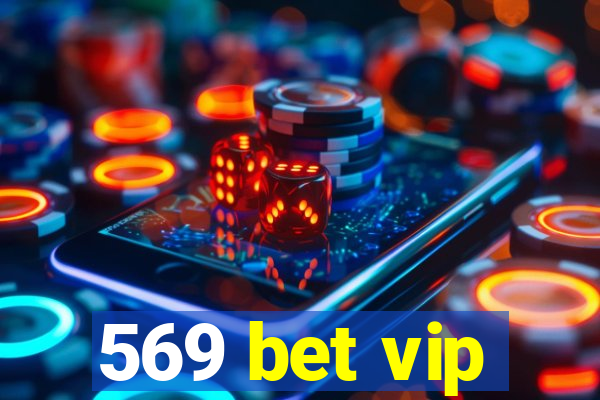 569 bet vip