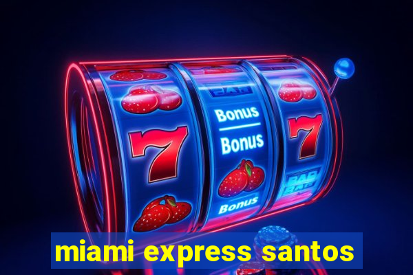 miami express santos