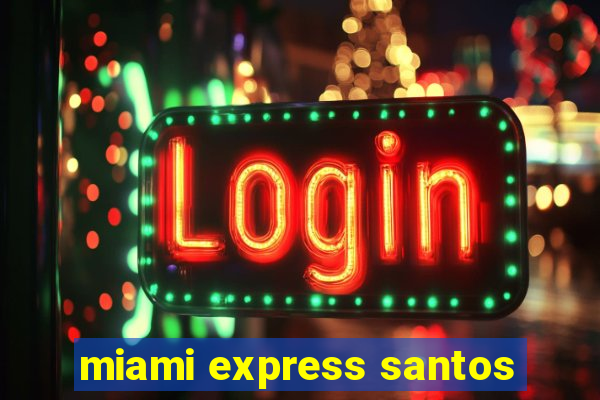 miami express santos