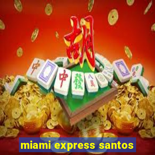 miami express santos