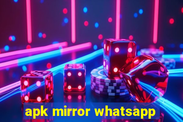 apk mirror whatsapp