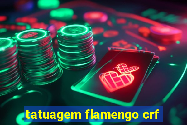 tatuagem flamengo crf