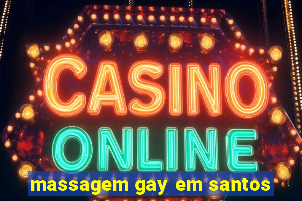 massagem gay em santos