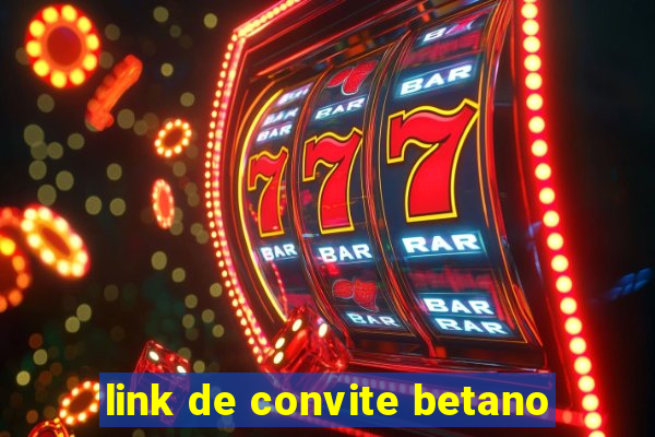 link de convite betano