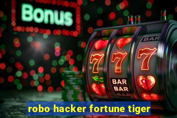 robo hacker fortune tiger