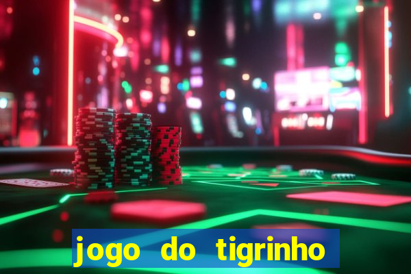 jogo do tigrinho mais confiável