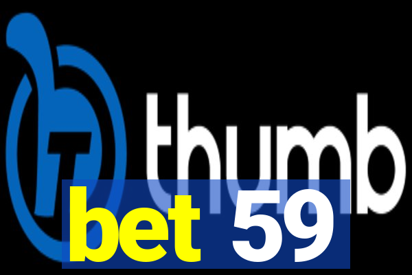 bet 59