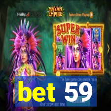 bet 59