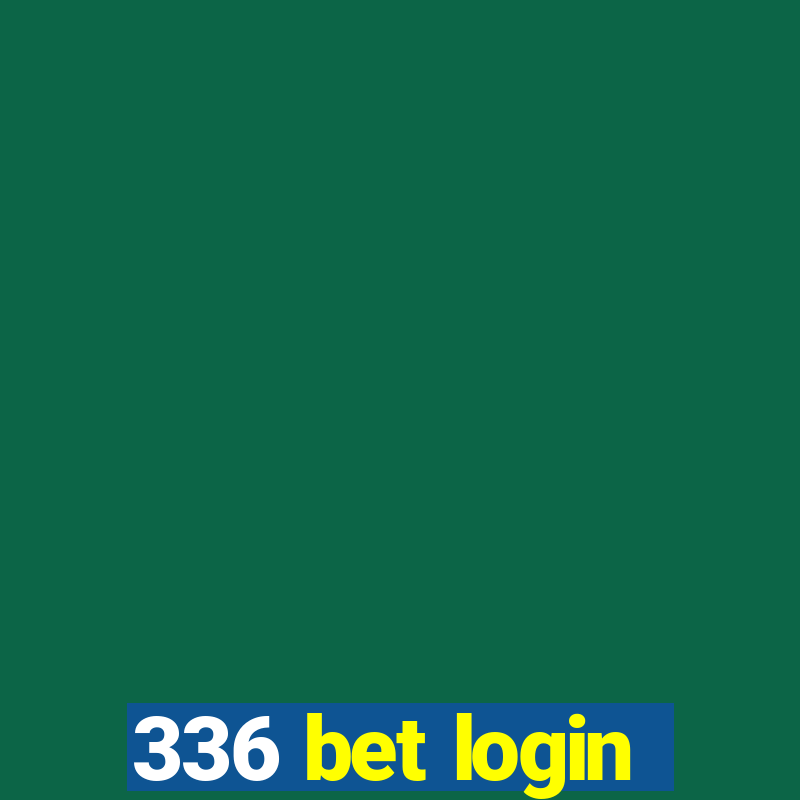 336 bet login