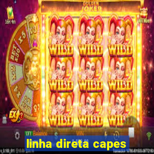 linha direta capes