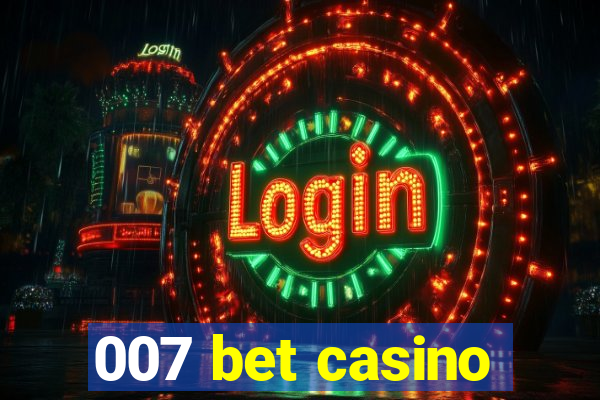 007 bet casino